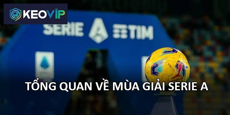Serie A là giải đấu luôn được người hâm mộ quan tâm